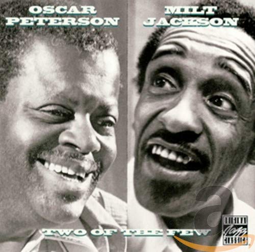 PETERSON, OSCAR & MILT JACKSON - TWO OF THE FEW