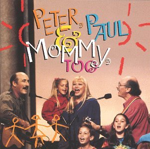 PETER, PAUL & MARY - PETER, PAUL & MOMMY, TOO