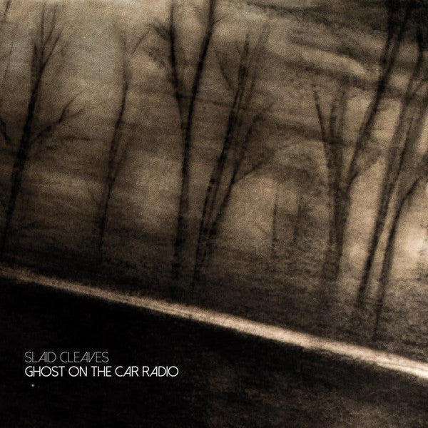 CLEAVES, SLAID - GHOST ON THE CAR RADIO