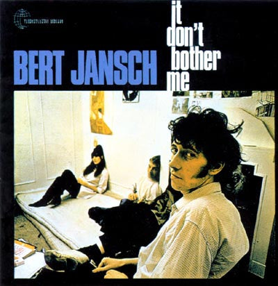 JANSCH, BERT - ST & IT DON'T BOTHER ME