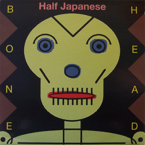 HALF JAPANESE - BONE HEAD