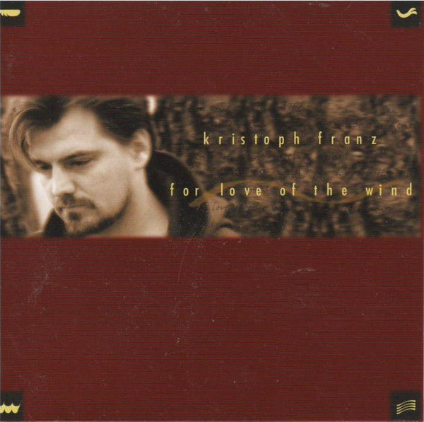 FRANZ, KRISTOPH - FOR LOVE OF THE WIND