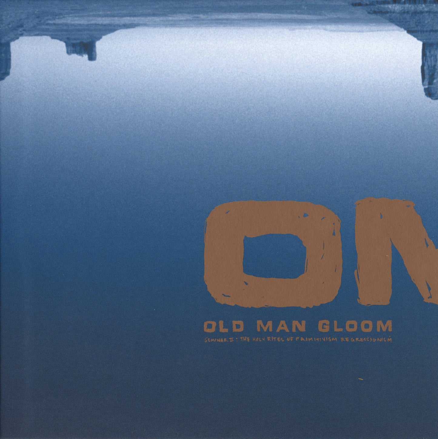 OLD MAN GLOOM - HOLY RITES OF PRIMITIVISM...