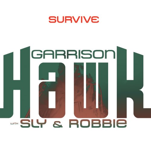 HAWK,GARRISON / SLY & ROBBIE - SURVIVE