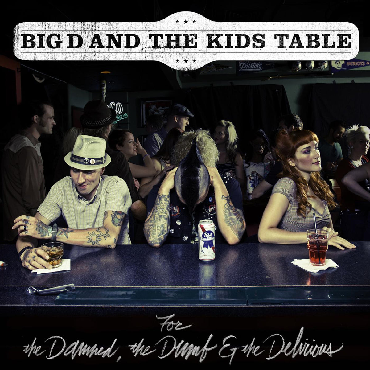 BIG D & THE KIDS TABLE - FOR THE DAMNED THE DUMB & THE DELIRIOUS