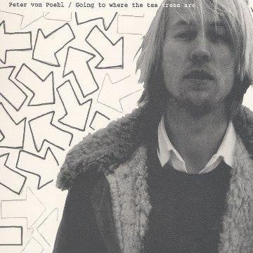 VON POEHL, PETER - GOING WHERE THE TEA TREES ARE