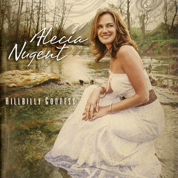 NUGENT, ALECIA - HILLBILLY GODDESS
