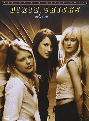 DIXIE CHICKS - DVD-TOP OF THE WORLD TOUR 2003