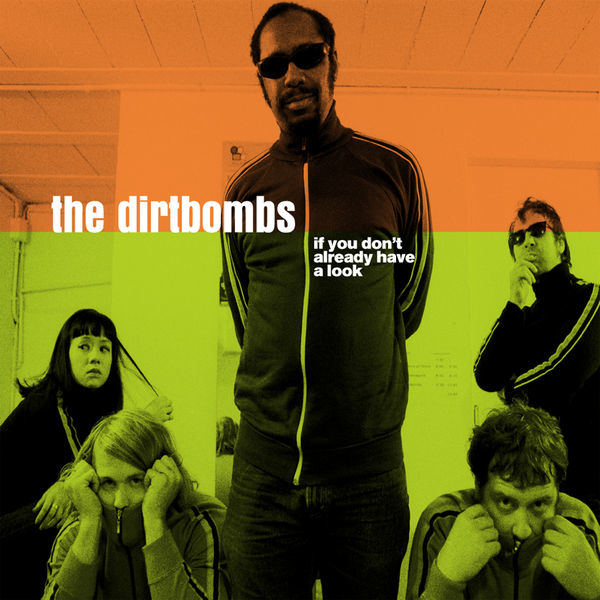 DIRTBOMBS - IF YOU DON'T ALREADY HAVE A LOOK