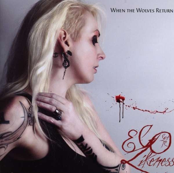 EGO LIKENESS - WHEN THE WOLVES RETURN