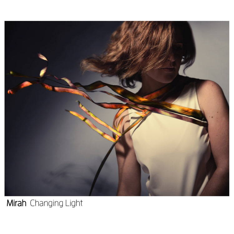 MIRAH - CHANGING LIGHT