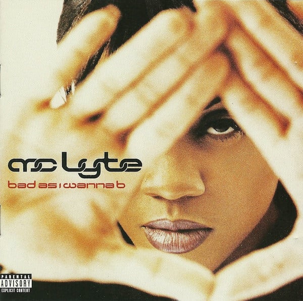 MC LYTE - BAD AS I WANNA B