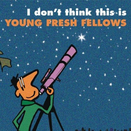 YOUNG FRESH FELLOWS - I DON'T THINK THIS IS