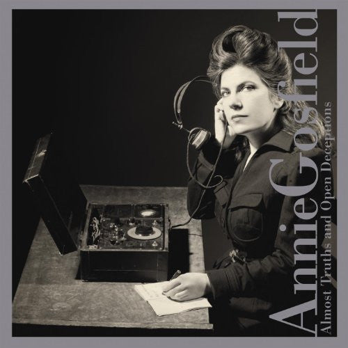 GOSFIELD, ANNIE - ALMOST TRUTHS & OPEN DECEPTIONS