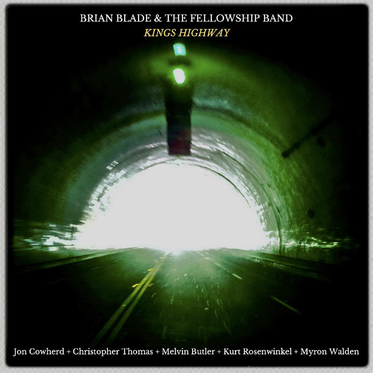BLADE, BRIAN & THE FELLOWSHIP BAND - KINGS HIGHWAY