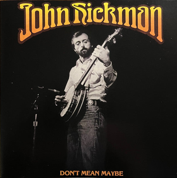 HICKMAN, JOHN - DON'T MEAN MAYBE