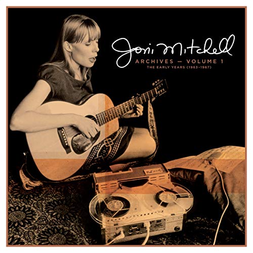 JONI MITCHELL - JONI MITCHELL ARCHIVES VOL. 1: THE EARLY YEARS (1963-1967)