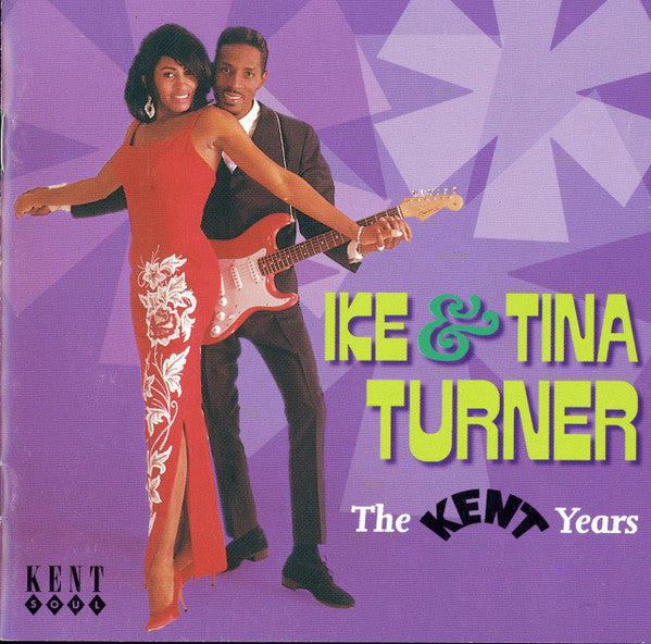 TURNER, IKE & TINA - KENT YEARS