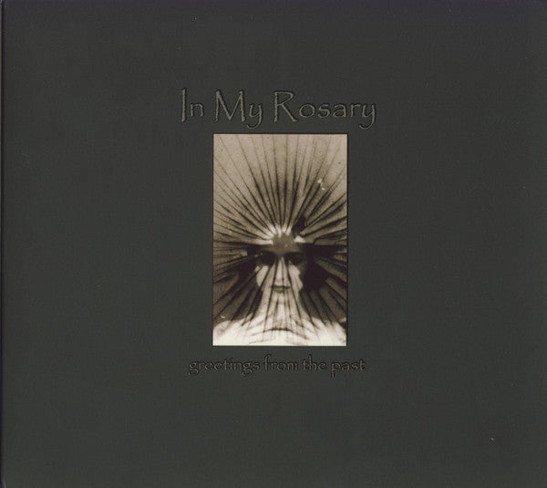 IN MY ROSARY - GREETINGS FROM THE PAST