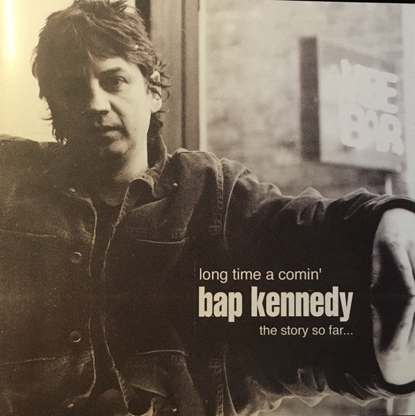 KENNEDY, BAP - LONG TIME A COMIN': STORY SO FAR
