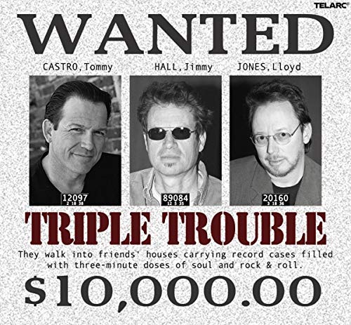 CASTRO, T/HALL, J/JONES, L - TRIPLE TROUBLE