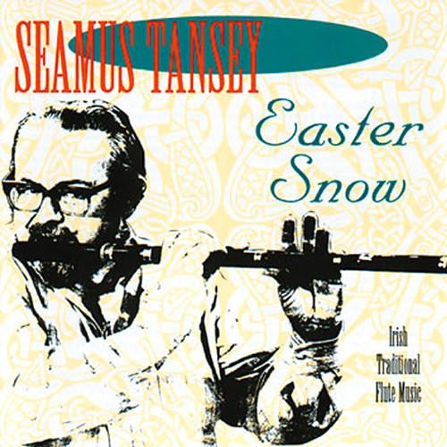 TANSEY, SEAMUS - EASTER SNOW