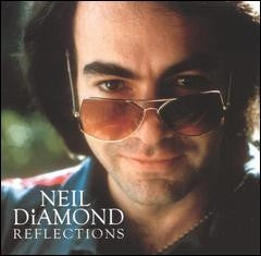 DIAMOND, NEIL - REFLECTIONS (2CDS)