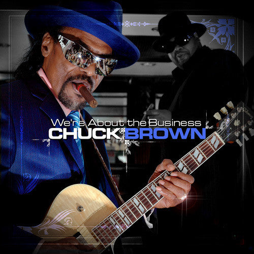 BROWN, CHUCK - WE'RE ABOUT THE BUSINESS