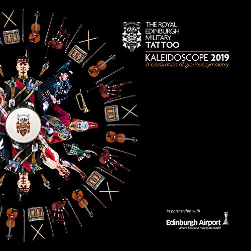 THE ROYAL EDINBURGH MILITARY TATTOO 2019: LIVE FROM THE ESPLANADE OF EDINBURGH CASTLE