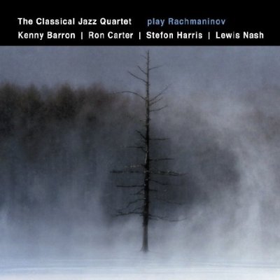 CLASSICAL JAZZ QUARTET - PLAY RACHMANINOV
