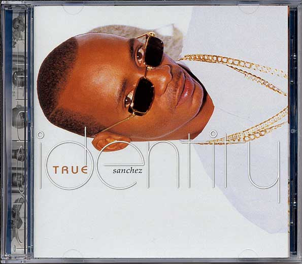 SANCHEZ - TRUE IDENTITY
