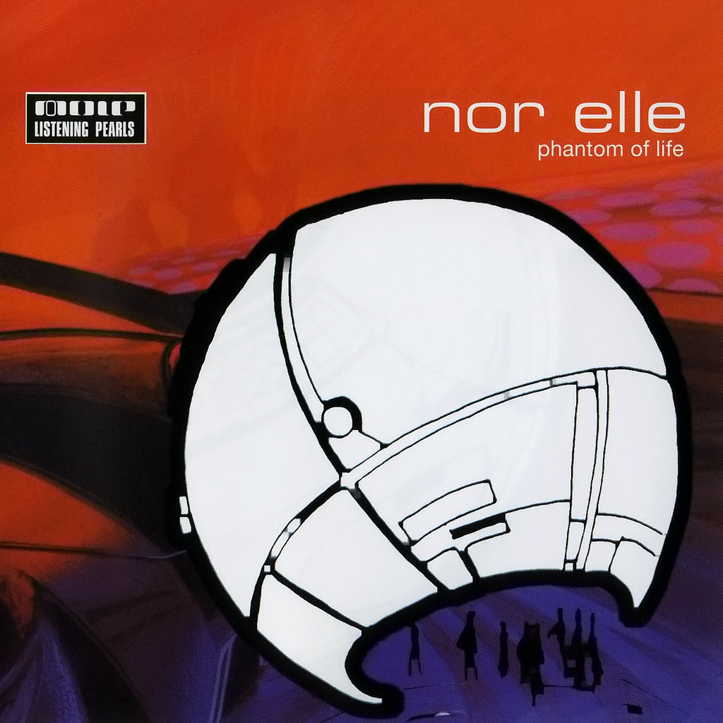 NOR ELLE - PHANTOM OF LIFE