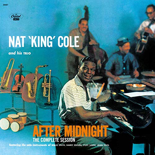 COLE, NAT KING & HIS TRIO - AFTER MIDNIGHT: COMPLETE SESSION