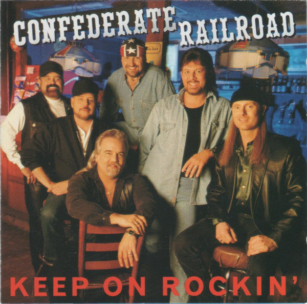 CONFEDERATE RAILROAD - KEEP ON ROCKIN'