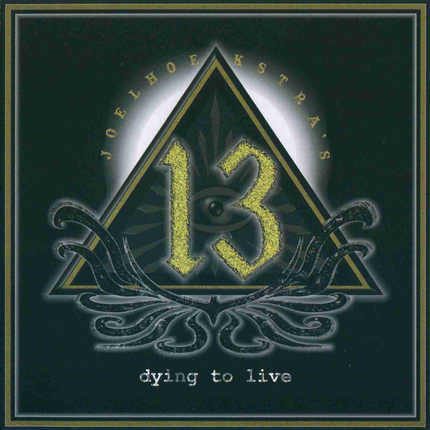 JOEL HOEKSTRA'S 13 - DYING TO LIVE
