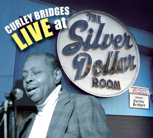 BRIDGES, CURLY - LIVE AT THE SILVER DOLLAR ROOM