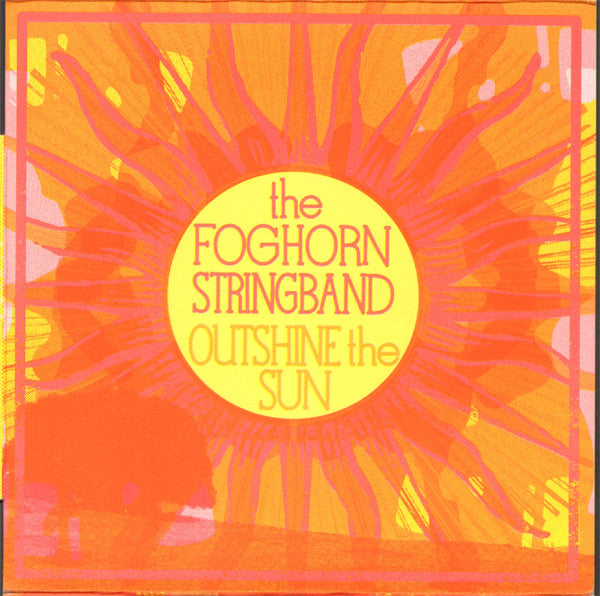 FOGHORN STRINGBAND - OUTSHINE THE SUN