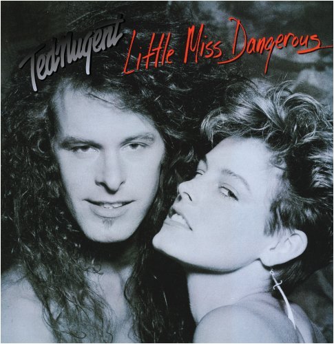 NUGENT, TED - LITTLE MISS DANGEROUS