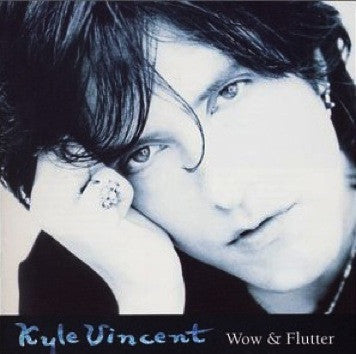 VINCENT, KYLE - WOW & FLUTTER
