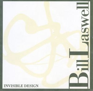 LASWELL, BILL - INVISIBLE DESIGN