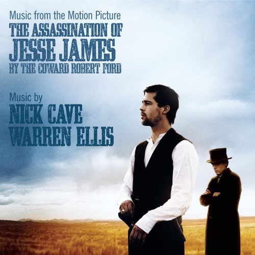 CAVE, NICK & THE BAD SEEDS - THE ASSASSINATION OF JESSE JAMES BY THE COWARD ROBERT FORD: MUSIC FROM THE MOTION PICTURE
