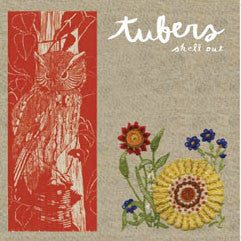 TUBERS - SHELL OUT