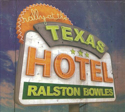 BOWLES, RALSTON - RALLY AT THE TEXAS HOTEL