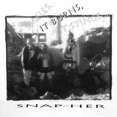 SNAP HER - IT SMELLS IT BURNS IT STINGS..