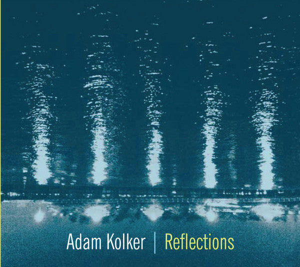 KOLKER, ADAM - REFLECTIONS