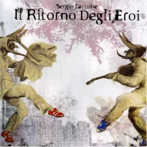 LACCONE, SERGIO - IL RITORNO DEGLI EROI