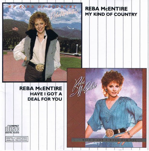 MCENTIRE, REBA - MY KIND OF COUNTRY / HAVE I GOT A DEAL FOR YOU