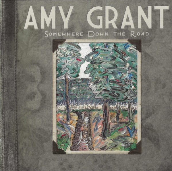GRANT, AMY - SOMEWHERE DOWN THE ROAD
