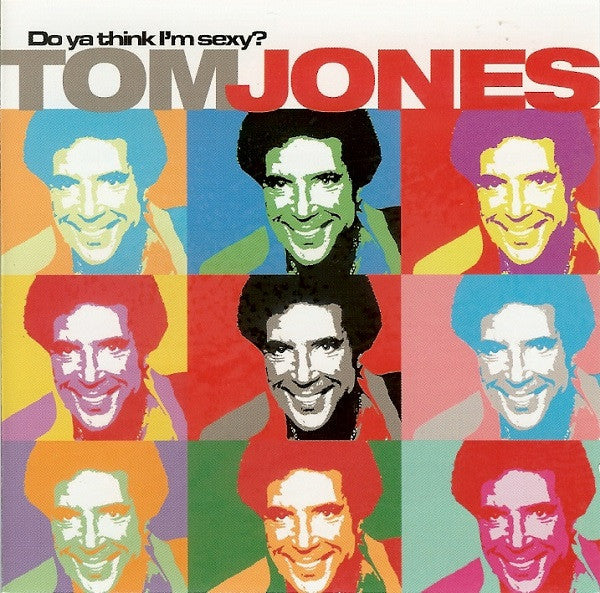 JONES, TOM - DO YA THINK I'M SEXY?