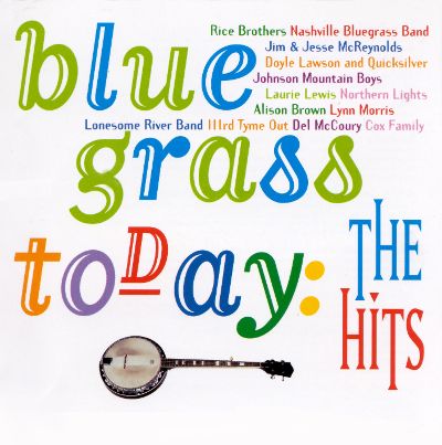 VARIOUS - BLUEGRASS TODAY: THE HITS!